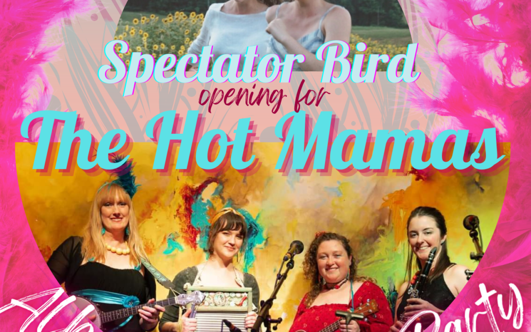 Hot Mamas + Spectator Bird